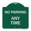 Signmission Designer Series Sign-No Parking Anytime, Green & White Aluminum Sign, 18" x 18", GW-1818-23774 A-DES-GW-1818-23774